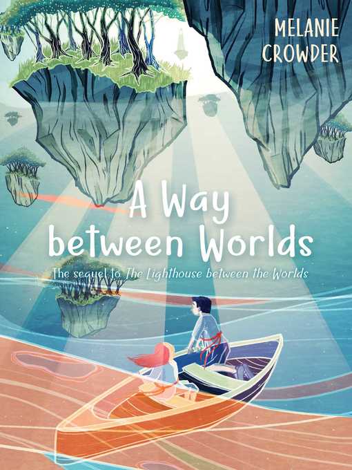Title details for A Way between Worlds by Melanie Crowder - Available
